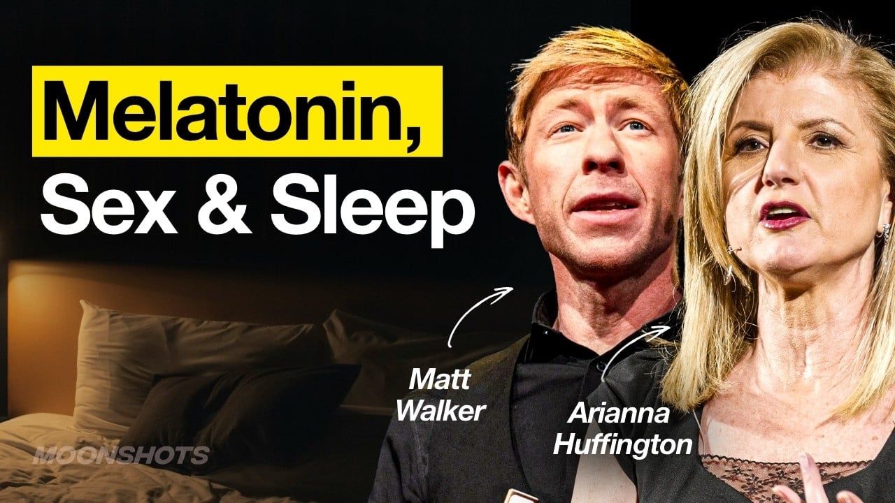EP #168 Sleep Experts: The Truth About Melatonin, Sex, and Sleep w/ Arianna Huffington & Matt Walker