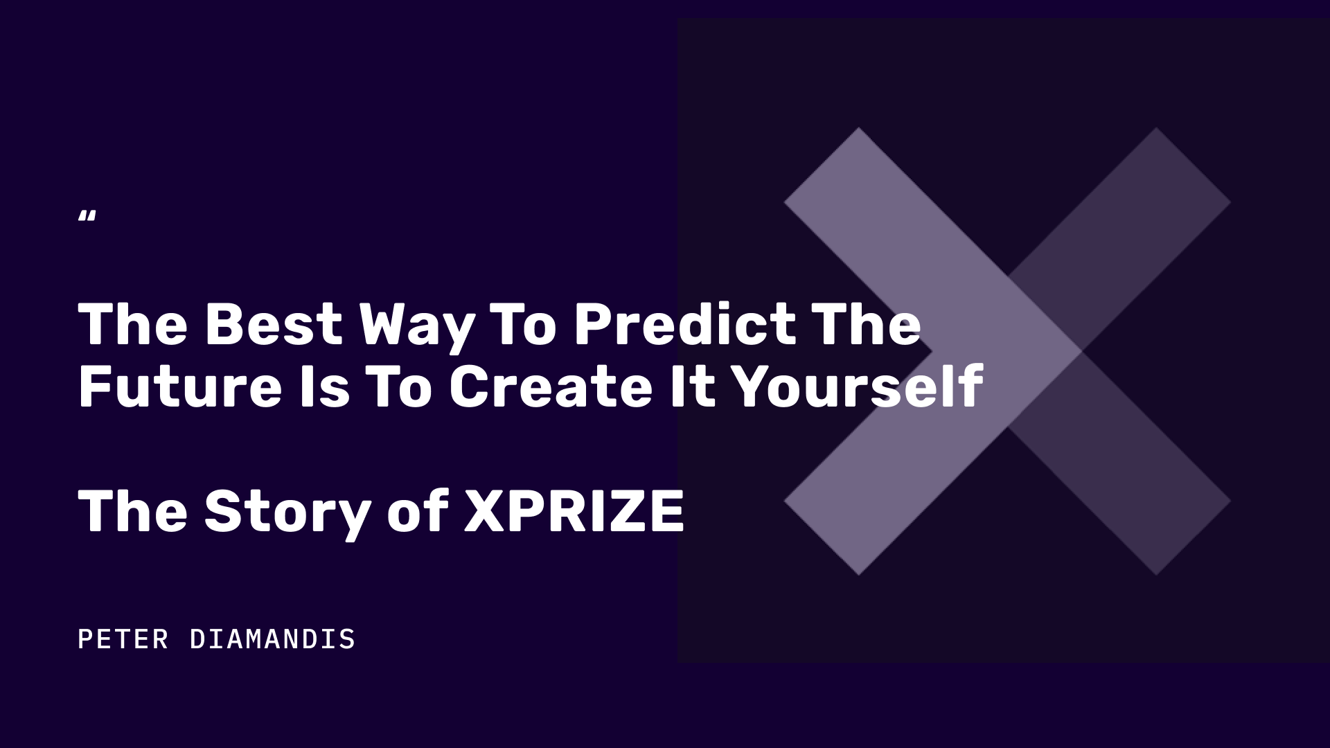 Peter Diamandis quote about the Story of XPRIZE